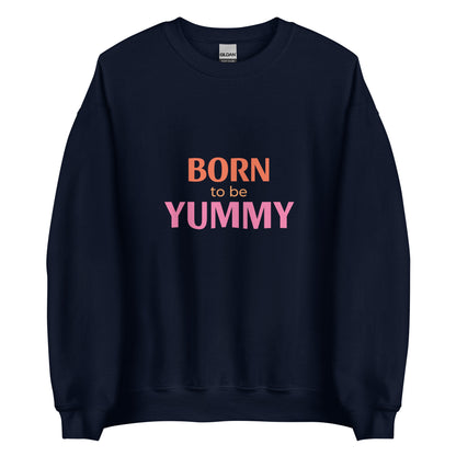 Navy blue sweatshirt with 'Born to be Yummy' text in orange and pink on a white background