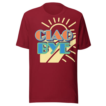 A maroon short-sleeve crewneck t-shirt featuring a retro-style graphic on the chest with the text 'CIAO BYE' in orange and teal letters over a yellow sunburst and diagonal stripe design.